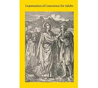 Examination of Conscience for Adults: A Comprehensive Examination Of Conscience Based On Twelve Virtues For The Twelve Months Of The Year