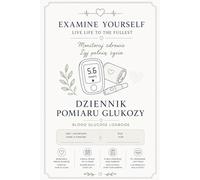 EXAMINE YOURSELF LIVE LIFE TO THE FULLEST GLOOD GLUCOSE LOGOOK: Gift Health Journal Get checked Live healthily