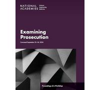 Examining Prosecution: Proceedings of a Workshop