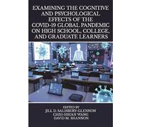 Examining the Cognitive and Psychological Effects of the COVID-19 Global Pandemic on High School, College, and Graduate Learners