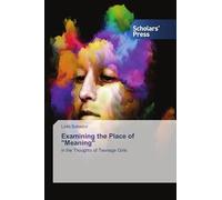 Examining the Place of "Meaning": in the Thoughts of Teenage Girls