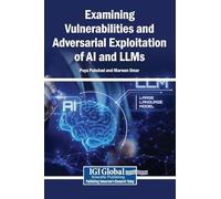 Examining Vulnerabilities and Adversarial Exploitation of AI and LLMs