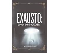 EXAUSTO:: Quando o corpo diz chega