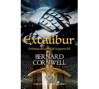 Excalibur: Crónicas del señor de la guerra (Narrativas históricas)