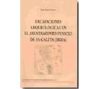 Excavaciones Arqueologicas En El Asentamiento Fenicio En Sa Calet A (i