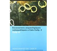 Excavacions arqueològiques subaquàtiques a Cala Culip II. 2 (Monografies del CASC)