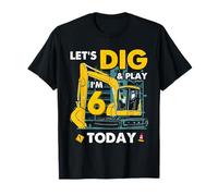 Excavadora 6º cumpleaños Vamos a cavar y Jugar Hoy Gráfico Camiseta