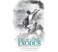 Excavating Exodus: Biblical Typology and Racial Solidarity in African American Literature (Clemson University Press: African American Literature)