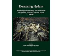 Excavating Nydam: Archaeology, Palaeoecology and Preservation. The National Museum's Research Project 1989-99