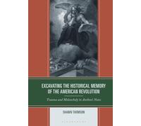 Excavating the Historical Memory of the American Revolution: Trauma and Melancholy in Anthon's Notes