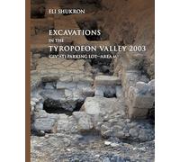 Excavations in the Tyropoeon Valley 2003 (Giv’ati Parking Lot-Area M) (Ancient Jerusalem Publications)