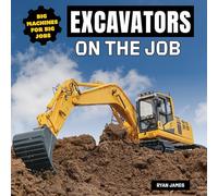 Excavators on the Job (Big Machines for Big Jobs)