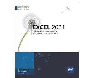 Excel 2021: Domine las funciones avanzadas de la hoja de cálculo de Microsoft (Ofimática Profesional)