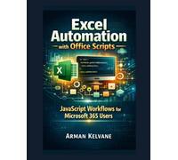 Excel Automation with Office Scripts: JavaScript Workflows for Microsoft 365 Users