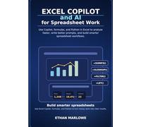 Excel Copilot and AI for Spreadsheet Work: Use Copilot, Formulas, and Python in Excel to Analyze Data Faster - 2026 Guide