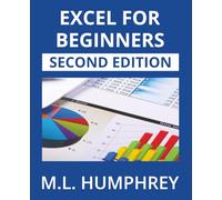Excel for Beginners: Second Edition: 1 (Excel Essentials: Second Edition)