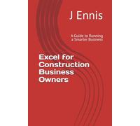 Excel for Construction Business Owners: A Guide to Running a Smarter Business