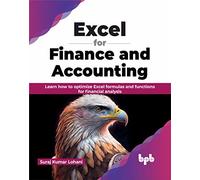 Excel for Finance and Accounting: Learn how to optimize Excel formulas and functions for financial analysis (English Edition)