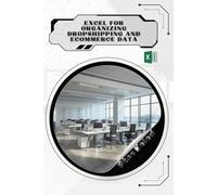 Excel for Organizing Dropshipping and Ecommerce Data: Your Road from Novice to Skilled Professional
