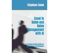 Excel in Sales and Sales Management with AI: A Practical Growth Guide for Associates and Managers