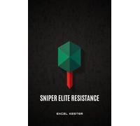 Excel Kester Sniper elite resistance: The ultimate stealth and sni (Tapa blanda)