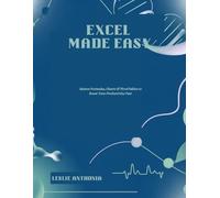 Excel Made Easy: Master Formulas, Charts & PivotTables to Boost Your Productivity Fast