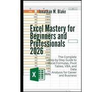 Excel Mastery for Beginners and Professionals 2026