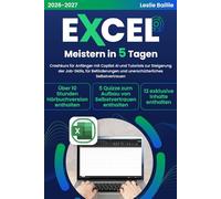 Excel Meistern in 5 Tagen: Crashkurs für Anfänger mit Copilot AI und Tutorials zur Steigerung der Job-Skills, für Beförderungen und unerschütterliches Selbstvertrauen