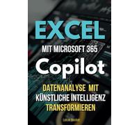 Excel mit Microsoft 365 Copilot: Datenanalyse mit KI transformieren