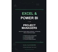 Excel & Power BI for Project Managers: Data-Driven Decision Making, Dashboards, and Reporting Without a Data Science Degree (The Modern Project Manager)