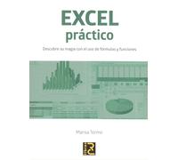 EXCEL práctico. Descubre su magia con el uso de fórmulas y funciones