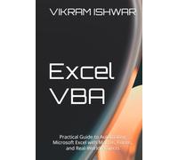 Excel VBA: Practical Guide to Automating Microsoft Excel with Macros, Forms, and Real-World Projects