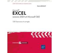 Excel: Versions 2024 et Microsoft 365. 128 exercices et corrigés