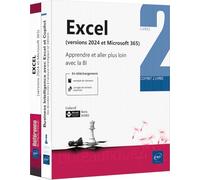Excel (versions 2024 et Microsoft 365): Coffret en 2 volumes : Apprendre et aller plus loin avec la BI