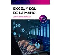 Excel y SQL de la mano: Trabajo con bases de datos en Excel de forma eficiente (SIN COLECCION)