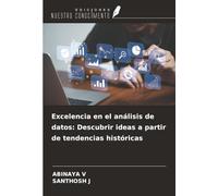 Excelencia en el análisis de datos: Descubrir ideas a partir de tendencias históricas