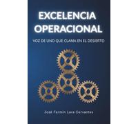 EXCELENCIA OPERACIONAL: VOZ DE UNO QUE CLAMA EN EL DESIERTO