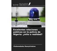 Excelentes relaciones públicas en la policía de Nigeria: ¿mito o realidad?