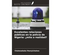 Excelentes relaciones públicas en la policía de Nigeria: ¿mito o realidad?
