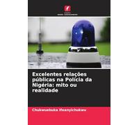 Excelentes relações públicas na Polícia da Nigéria: mito ou realidade