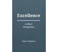 Excellence: A Short Perspective on Character and Competence (Short Perspectives - Foundations)