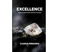Excellence: Bridging the gap between classroom and cubicle