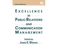 Excellence in Public Relations and Communication Management (Routledge Communication Series) (1992-06-12)