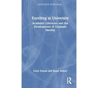 Excelling at University: Academic Literacies and the Development of Graduate Identity (Routledge Study Skills)