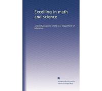 Excelling in math and science: selected programs of the U.S. Department of Education