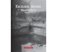 Excelsior Springs: Haunted Haven