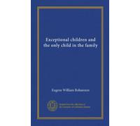 Exceptional children and the only child in the family