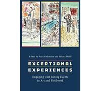 Exceptional Experiences: Engaging with Jolting Events in Art and Fieldwork