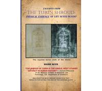 Excerpts from The Turin Shroud: Physical Evidence of Life After Death?