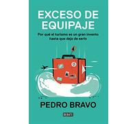 Exceso de equipaje: Por qué el turismo es un gran invento hasta que deja de serlo (Sociedad)